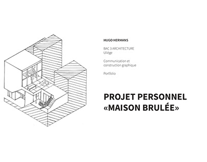 AOÛT 2022 - Projet personnel « Maison brûlée »