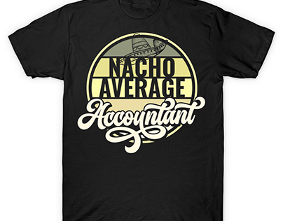 Nacho Average Accountant T Shirt