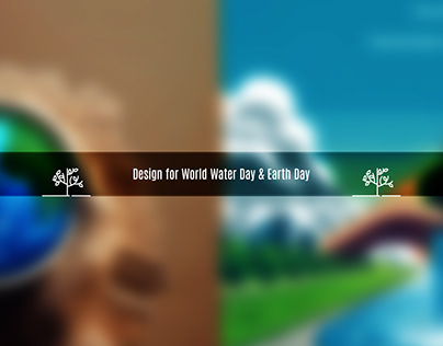 Design for World Water Day & Earth Day.