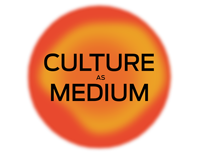 Culture as Medium