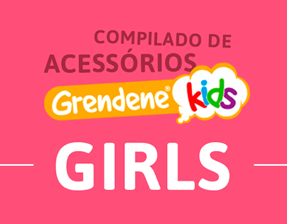 Acessórios Grendene Kids - Meninas