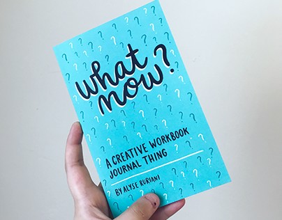 What Now? A Creative Workbook Journal Thing