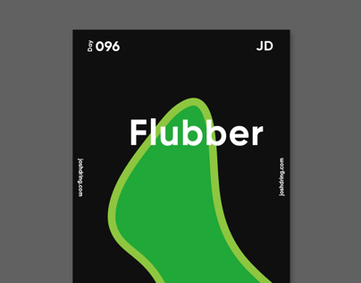 Day 96 - Flubber