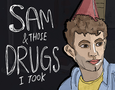 "Sam & Those Drugs I Took" Poster Design