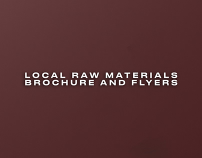 Local Raw Materials - Brochure and Flyers