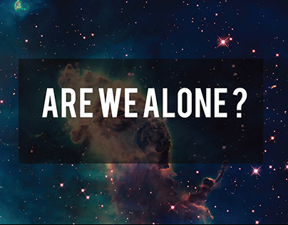 ARE WE ALONE?
