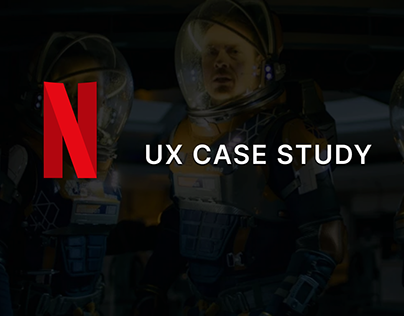 Netflix : UX Case study