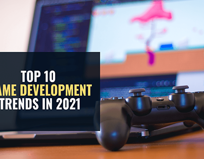 Top 10 Game Development Trends in 2021