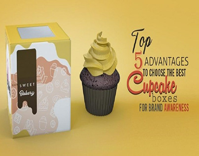 Top 5 advantages to Choosing the Best Cupcake Boxes
