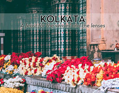 KOLKATA - a feast for the senses and the lenses