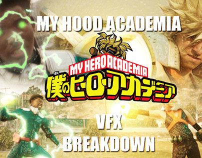 My Hood Academia - VFX Breakdown by EyeJay