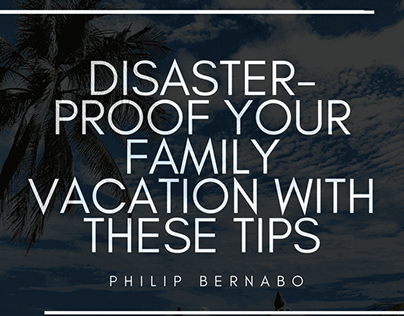 Disaster-Proof Your Family Vacation With These Tips