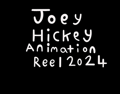 Joey Hickey Animation Reel 2024