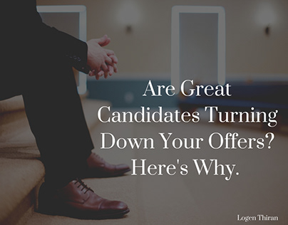 Are Great Candidates Turning Down Your Offers?