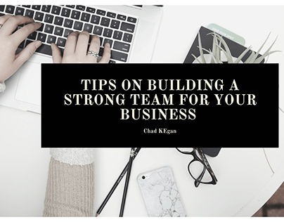 Tips On Building A Strong Team For Your Business