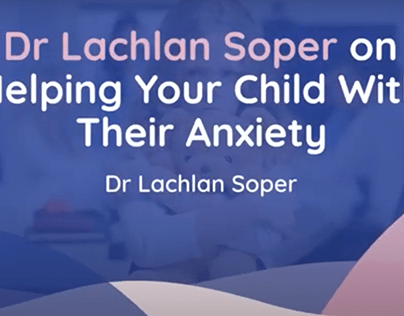 Helping Your Child With Their Anxiety
