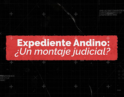 Tráiler "Expediente Andino: ¿Un montaje judicial?"