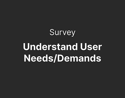 Understand User Needs/Demands