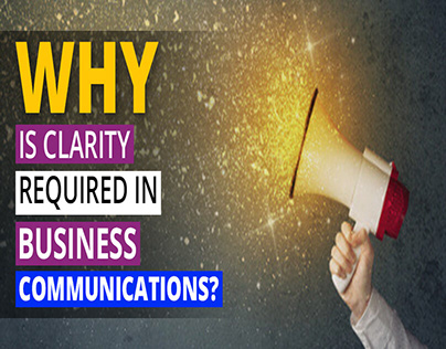 Why is Clarity Required in Business Communications?