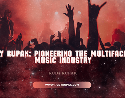 Rudy Rupak: Pioneering the Multifaceted Music Industry