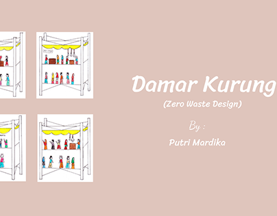 DAMAR KURUNG (zero waste design)