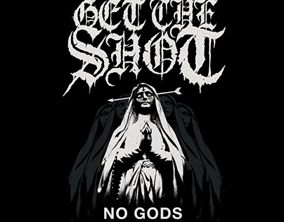 Get The Shot - No Gods