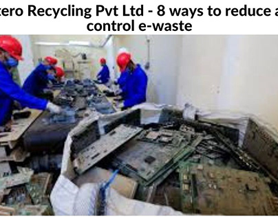Attero Recycling Pvt Ltd - 8 ways to reduce