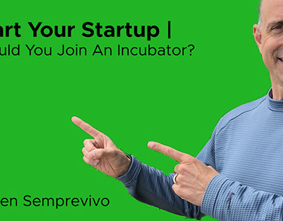 Stephen Semprevivo - Should I Join an Incubator Video