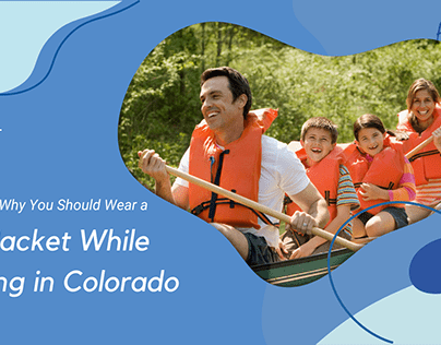 5 Reasons Wear a Life Jacket While Rafting in Colorado