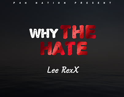 Song Cover Design : Lee RexX - Why the hate