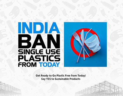 INDIA BAN SINGLE USE PLASTICS FROM TODAY