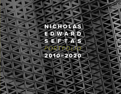 Nicholas Edward Seftas Portfolio 2010-2020