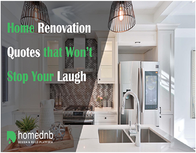 Home Renovation Quotes that Won't Stop Your Laugh