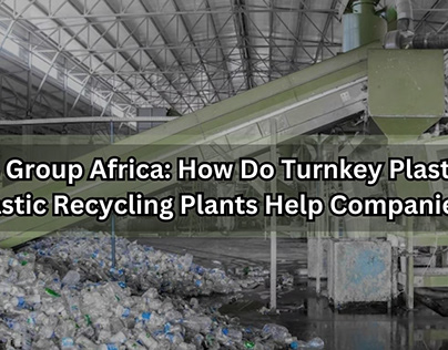 TRBGROUP Africa: Turnkey Solution for Plastic Recycling