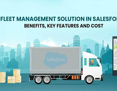 Fleet Management In Salesforce – Key Features & Cost