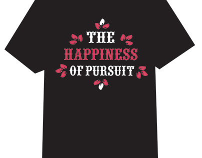 HAPPINESS OF PURSUIT T-SHIRT DESIGN