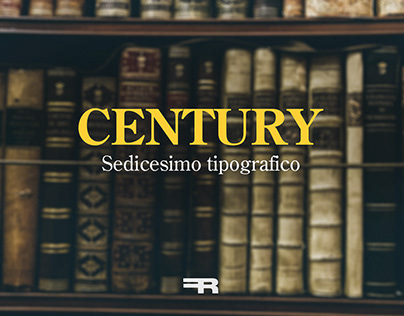 CENTURY | Sedicesimo Tipografico