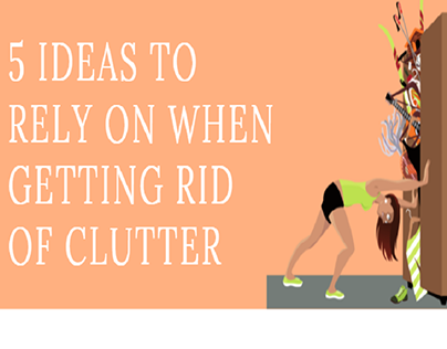 5 Ideas to Rely on When Getting Rid of Clutter