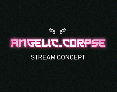 Stream Concept -Angelic_Corpse