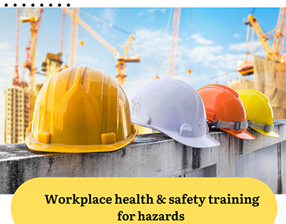 Workplace health & safety training for hazards