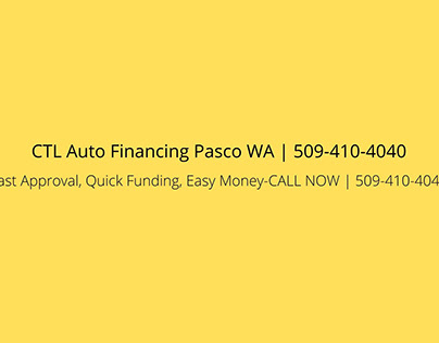 CTL Auto Financing Pasco WA | 509-410-4040