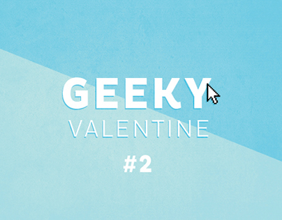 My Geeky Valentine - Part 2