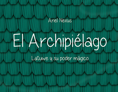 El Archipiélago - Latuwe y su poder mágico