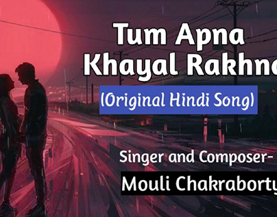 Tum Apna Khayal Rakhna ( original Hindi song)