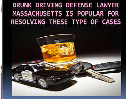 Drunk driving defense lawyer in massachusetts is popula