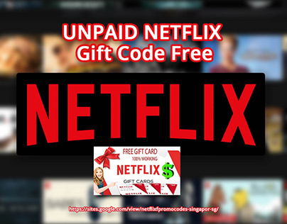 Unpaid services Netflix Gift Code Free