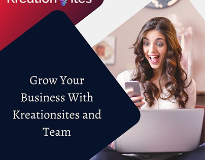 Grow Your Business With Kreationsites