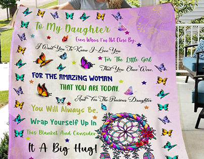 To My Daughter Blankets Design For Client