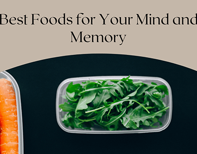 Best Foods for Your Mind and Memory