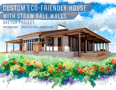 Custom eco-friendly house with straw bale walls